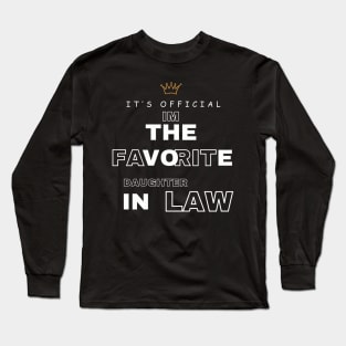 It’s Official I’m The favorite daughter in law Long Sleeve T-Shirt